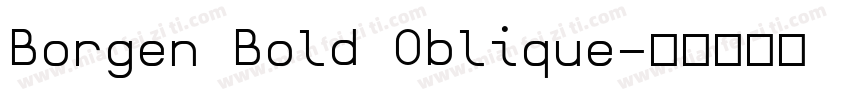Borgen Bold Oblique字体转换